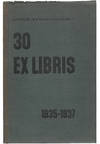 30 Ex Libris. Original Woodcuts,1935 - 1937