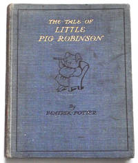 The Tale of Little Pig Robinson by Beatrix Potter - 1930