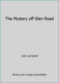 The Mystery off Glen Road by Julie Campbell - Paperback - 1977 - from ThriftBooks (SKU: G0307215342I3N00)