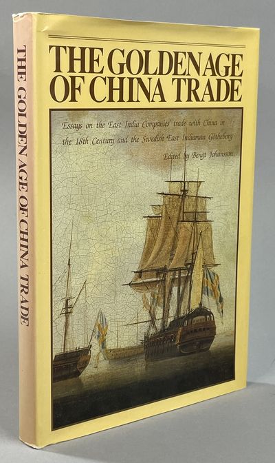 The golden age of China trade. Essays on the East…