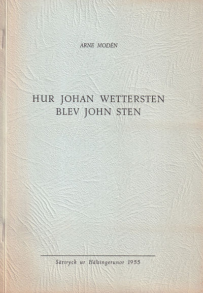 Hur Johan Wettersten blev John Sten.