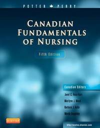 Canadian Fundamentals of Nursing by Janet C. Ross-Kerr; Patricia A. Potter; Anne Griffin Perry; Barbara J. Astle; Wendy Duggleby - 2013