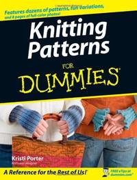 Knitting Patterns For Dummies (For Dummies Series)
