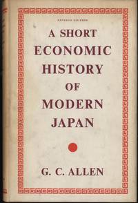 A SHORT ECONOMIC HISTORY OF MODERN JAPAN: 1867-1937, With a Supplementary Chapter on Economic...