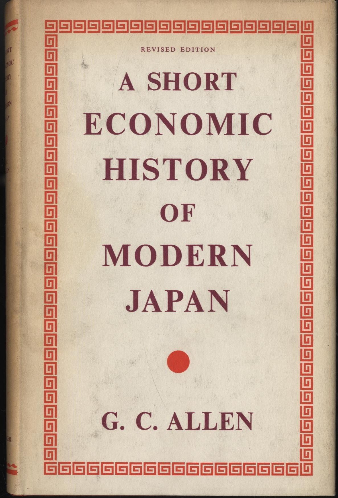 A SHORT ECONOMIC HISTORY OF MODERN JAPAN: 1867-1937, With a