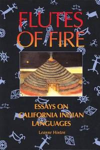 Flutes of Fire : Essays on California Indian Languages