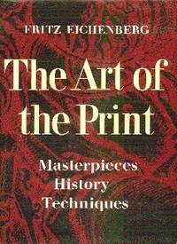 image of The Art Of The Print. Masterpieces. History. Techniques