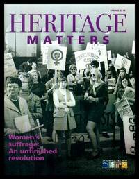 image of HERITAGE MATTERS - Spring 1018 - Women's Suffrage: An Unfinished Revolution