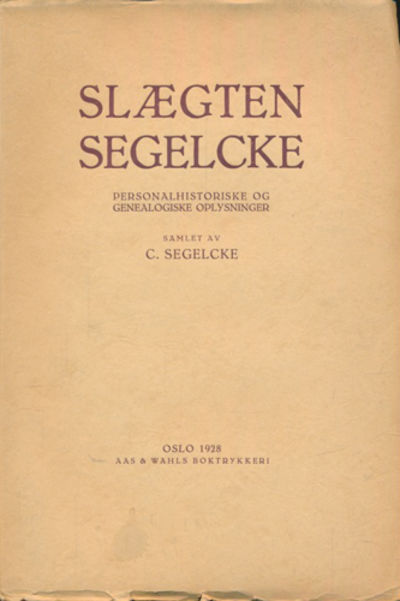 Slægten Segelcke. Personalhistoriske og…