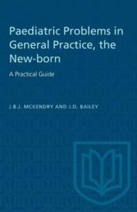 The New-born: A Practical Guide : Paediatric Problems in General Practice