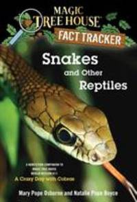 Snakes and Other Reptiles: A Nonfiction Companion to Magic Tree House Merlin Mission #17: A Crazy...