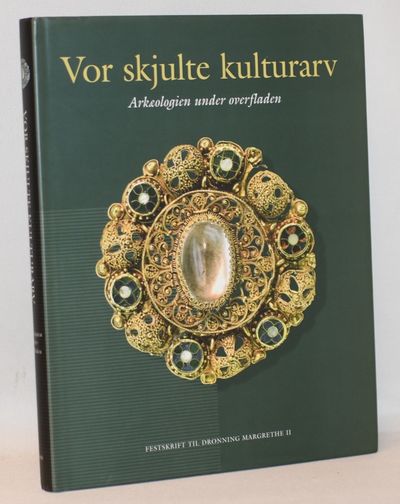 Vor skjulte kulturarv - arkæologien under…