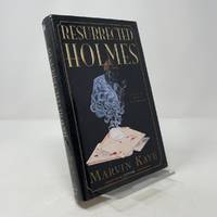 The Resurrected Holmes: New Cases from the Notes of John H. Watson, M.D