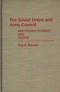 The Soviet Union and Arms Control: Negotiating Strategy and Tactics