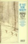 If Not Now, When? (Abacus Books) by Primo Levi - Paperback - 1994 - from Bookbarn (SKU: 1857042)