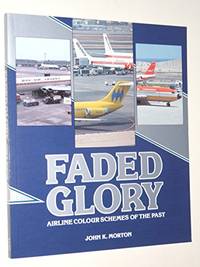 Faded Glory: Airline Colour Schemes of the Past (Airlife's Colour S.)