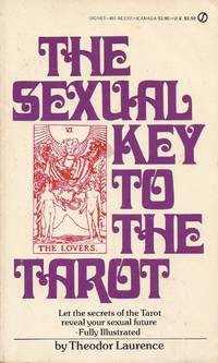 The Sexual Key to the Tarot (Fully Illustrated) by Laurence, Theodor - 1973