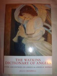 The Watkins Dictionary of Angels by Cresswell, Julia - 2006