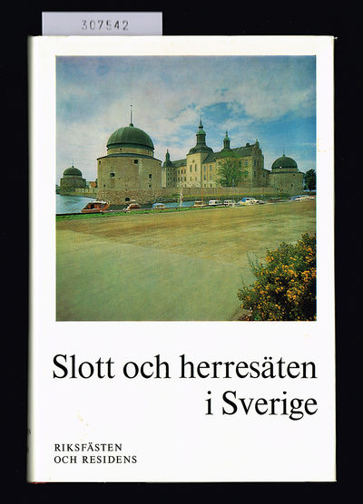 Slott och herresäten i Sverige. Riksfästen och…