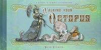 Walking Your Octopus: A Guidebook to the Domesticated Cephalopod (SIGNED COPY)