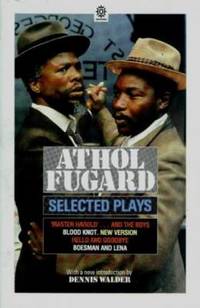 Selected Plays; 'Master Harold'... And The Boys; Blood Knot; Hello And Goodbye; Boesman And Lena
