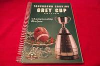 Touchdown Cooking : Grey Cup Edition Championship Recipes by Saskatchewan Roughrider Touchdown Cooking Committee - 1995