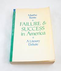 Failure and Success in America: A Literary Debate (Princeton Legacy Library) by Banta, Martha - 2015-03-08