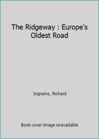 The Ridgeway : Europe's Oldest Road