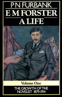 image of E M Forster; A Life Volume One; The Growth of the Novelist 1879-1914