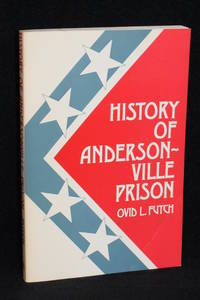 History of Andersonville Prison by Ovid L. Futch - 1984