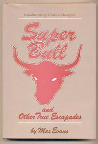 Super Bull and Other True Escapades