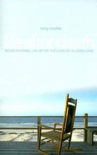 Life after Death : Rediscovering Life after Loss of a Loved One