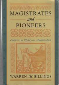 Magistrates and Pioneers by Billings, Warren M - 2011