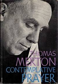 CONTEMPLATIVE PRAYER by Thomas Merton - 1969