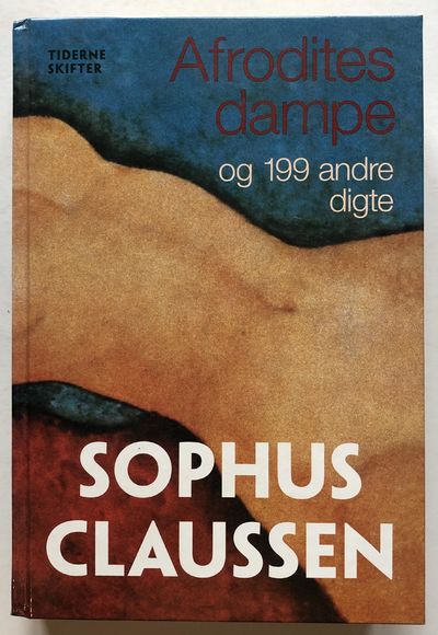 Afrodites dampe og 199 andre digte.