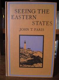 Seeing The Eastern States by Faris, John T - 1922