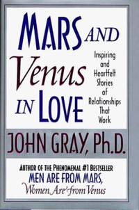 Mars and Venus in Love : Inspiring and Heartfelt Stories of Relationships That Work