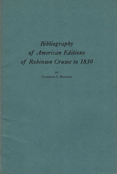 Bibliography of American Editions of Robinson Crusoe to 1830