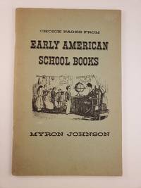 Choice Pages From Early American School Books de Johnson, Myron