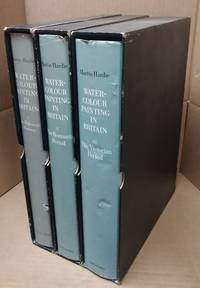 Water-Colour Painting in Britain --Vol. I: The Eighteenth Century; Vol II: The Romantic Period; Vol. III: The victorian Period by Hardie, Martin - 1975