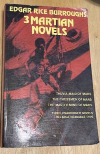 cover of 3 Martian Novels Thuvia Maid of Mars, The Chessmen of Mars, The Master Mind of Mars