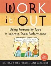 Work It Out : Using Personality Type to Improve Team Performance
