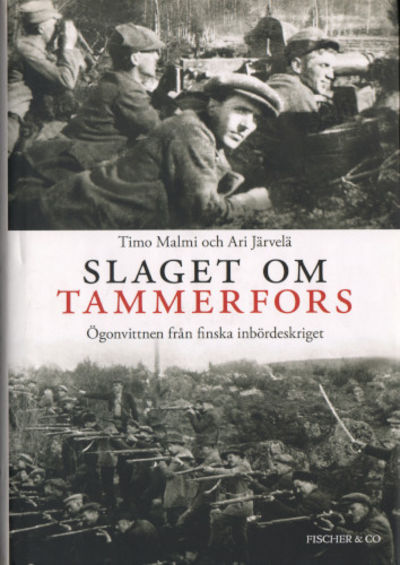 SLAGET OM TAMMERFORS. Ögonvittnen från finska…