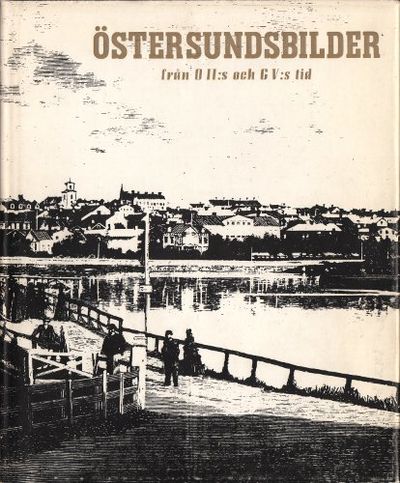 ÖSTERSUNDSBILDER från Oscar II:s och Gustaf V:s…