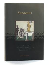 Saracens: Islam in the Medieval European Imagination