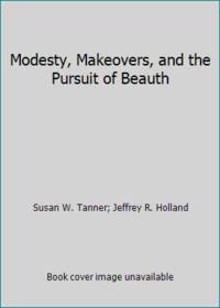 Modesty, Makeovers, and the Pursuit of Beauth