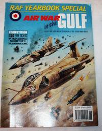 RAF Yearbook Special: Air War in the Gulf by Peter R March (Managing Editor) - 1991