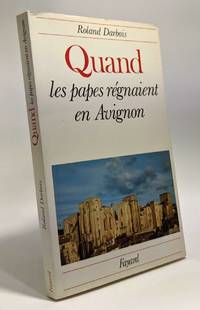 QUAND LES PAPES REGNAIENT EN AVIGNON by DARBOIS-R - 1981 - from crealivres (SKU: 100059208)