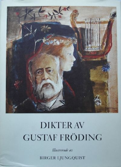 Dikter av Gustaf Fröding.  Illustrerade av Birger…