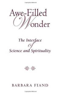 Awe-Filled Wonder: The Interface of Science and Spirituality (Madeleva Lecture in Spirituality)
